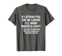 If I Offend You Cry Me A River Funny Saying Sarcastic T-Shirt, Men, Asphalt Grey, 4X-Large