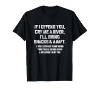 If I Offend You Cry Me A River Funny Saying Sarcastic T-Shirt, Men, Black, 4X-Large