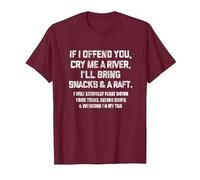 If I Offend You Cry Me A River Funny Saying Sarcastic T-Shirt, Men, Burgundy, Medium