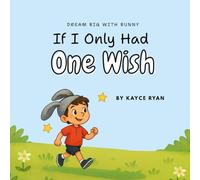 If I Only Had One Wish (Dream Big with Bunny)