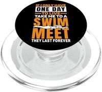 If I Only Have One Day To Live, Take Me To A Swim Meet |- PopSockets PopGrip for MagSafe