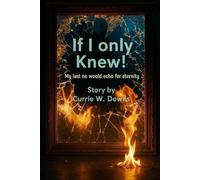 "If I Only Knew!": "My last no would echo for eternity"