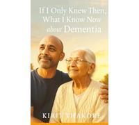 "If I only KNEW then what I know NOW" about DEMENTIA