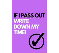 If I pass out write down my time!: Crossfit gifts for men and women | Lined notebook/journal/logbook