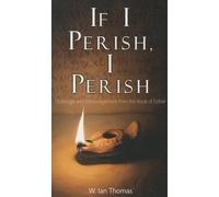 [(If I Perish, I Perish : Challenge and Encouragement from the Book of Esther)] [By (author) Major W Ian Thomas] published on (March, 2014)