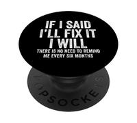 If I Said I'll Fix It I Will No Need To Remind Me Funny DIY PopSockets Adhesive PopGrip