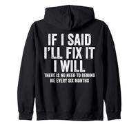 If I Said I'll Fix It I Will No Need To Remind Me Funny DIY Zip Hoodie
