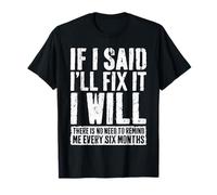 If I Said I'll Fix It I Will Shirt Funny Handyman Mechanic T-Shirt