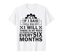 If I Said I'll Fix It I Will There is No Need to Remind Me Value Graphic T-Shirt, Men, White, XL