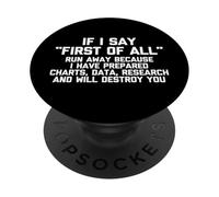 If I Say First Of All... T-Shirt funny saying sarcastic cute PopSockets Adhesive PopGrip