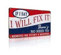 If I Say I Will Fix It There's No Need To Remind Me Every 6 Months Man Cave Metal Sign Father's Day Gift Garage Wall Decor 14x20 CM Aluminum Plaque for Bar Room Pub