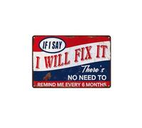 “If I Say I Will Fix It There'S No Need To Remind Me Every 6 Months” Man Cave Sign Funny for Home Garage Signs For Men Metal Tin Signs Shop Signs 8 X 12 Inch