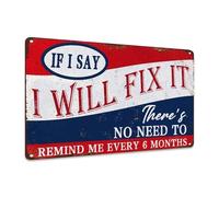“If I Say I Will Fix It There's No Need To Remind Me Every 6 Months” Man Cave Sign Funny Signs and Plaques, Garage Metal Signs, Vintage Decor for Man Cave Garage Living Room Bedroom Bar