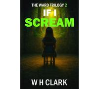 If I Scream: Volume 2 (The Ward Trilogy)