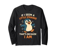 If I Seem A Little Strange I Am Funny Penguin Graphic Long Sleeve T-Shirt