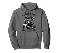 If I Shenan Once I'll Shenanigan St Patricks Day Raccoon Pullover Hoodie