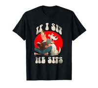 If i sit he Sits T-Shirt