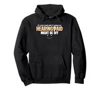 If I Smile And Nod Hearing Aids Pullover Hoodie