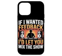 If I Wanted Feedback I’d Let You Mix The Show Audio Engineer Case for iPhone 12 mini