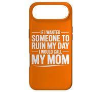 If I Wanted Someone to Ruin My Day I Would Call My Mom Case for iPhone Air