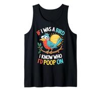 If I Was a Bird I Know Who I'd Poop On Doodle Quote Meme Tank Top