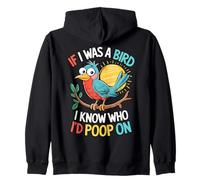 If I Was a Bird I Know Who I'd Poop On Doodle Quote Meme Zip Hoodie