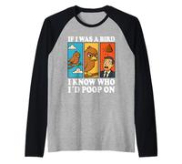 If I Was a Bird I Know Who I'd Poop On Funny Quote Meme Raglan Baseball Tee