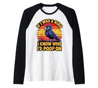 If I Was a Bird I Know Who I'd Poop On Funny Quote Meme Raglan Baseball Tee
