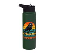 If I was a Bird I Know Who I'd Poop On Funny Quote Meme Stainless Steel Insulated Water Bottle