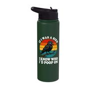 If I was a Bird I Know Who I'd Poop On Funny Quote Meme Stainless Steel Insulated Water Bottle