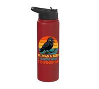 If I was a Bird I Know Who I'd Poop On Funny Quote Meme Stainless Steel Insulated Water Bottle