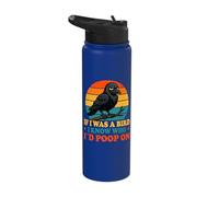 If I was a Bird I Know Who I'd Poop On Funny Quote Meme Stainless Steel Insulated Water Bottle