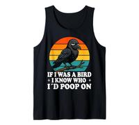 If I Was a Bird I Know Who I'd Poop On Funny Quote Meme Tank Top