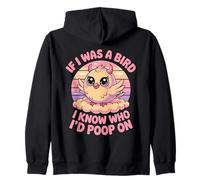 If I Was a Bird I Know Who I'd Poop On Kawaii Quote Meme Zip Hoodie