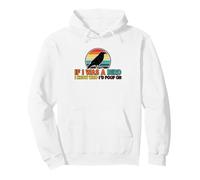 If I Was A Bird I Know Who I'd Poop On Pullover Hoodie