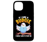 If I was A Budgie I Know Whom I’d Poop On Meme Hilarious Case for iPhone 13