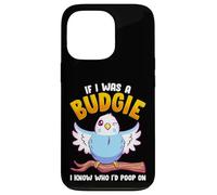 If I was A Budgie I Know Whom I’d Poop On Meme Hilarious Case for iPhone 13 Pro