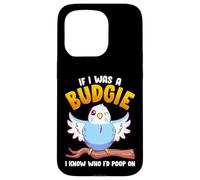 If I was A Budgie I Know Whom I’d Poop On Meme Hilarious Case for iPhone 15 Pro