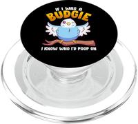 If I was A Budgie I Know Whom I’d Poop On Meme Hilarious PopSockets PopGrip for MagSafe