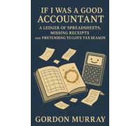 If I Was a Good Accountant: Sarcastic and Hilarious Tips About Accounting Life, Client Chaos, and Surviving Tax Season Without Losing Your Mind