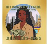 If I Was A Rich Girl: Manifest Your Dream Life While Coloring