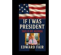 IF I WAS PRESIDENT: THIS IS MY AGENDA