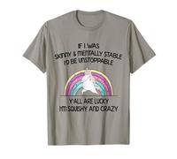 If I Was Skinny And Mentally Stable I’d Be Unstoppable Y’all T-Shirt