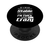 If I Was Skinny and Mentally Stable I'd Be Unstoppable Quote PopSockets Adhesive PopGrip