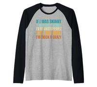 If I was Skinny & Mentally Stable I'd Be Unstoppable Y'all Raglan Baseball Tee