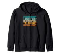 If I Was Skinny & Mentally Stable I'd Be Unstoppable Y'all Zip Hoodie