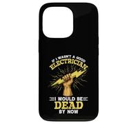 If i wasn't a good electrician i would be dead by now hero Case for iPhone 13 Pro