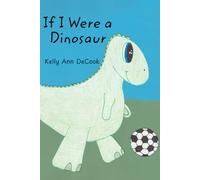 If I Were a Dinosaur: A short and sweet book for early readers