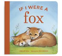 If I Were a Fox : A Board Book for Toddlers Ages 1-3