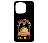 If I Were A Princess I'd Be Taco Belle - Taco Lover Mexican Case for iPhone 15 Pro